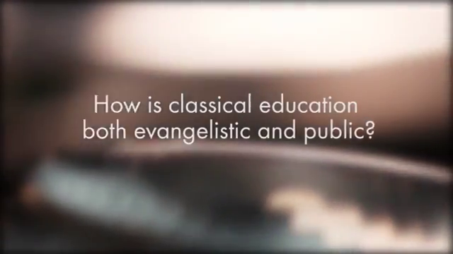 How does classical education evangelize?