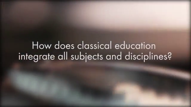 How does classical education integrate all subjects and disciplines?